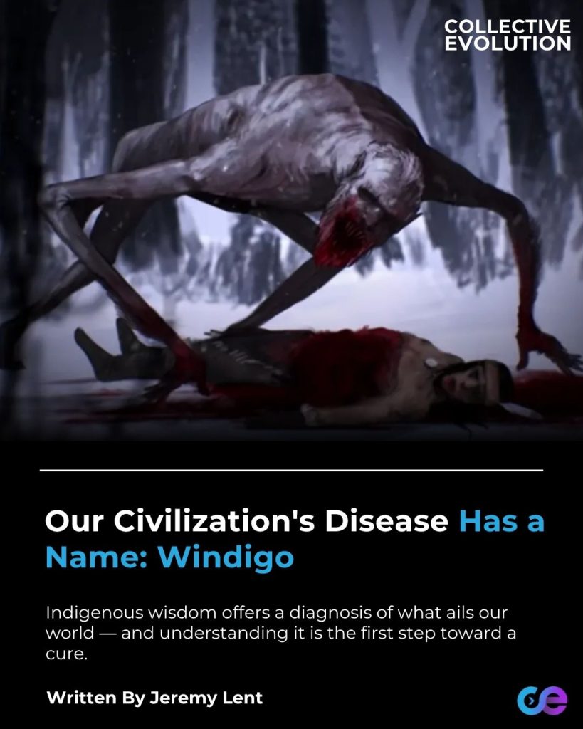 De ziekte van onze beschaving heeft een naam: Windigo